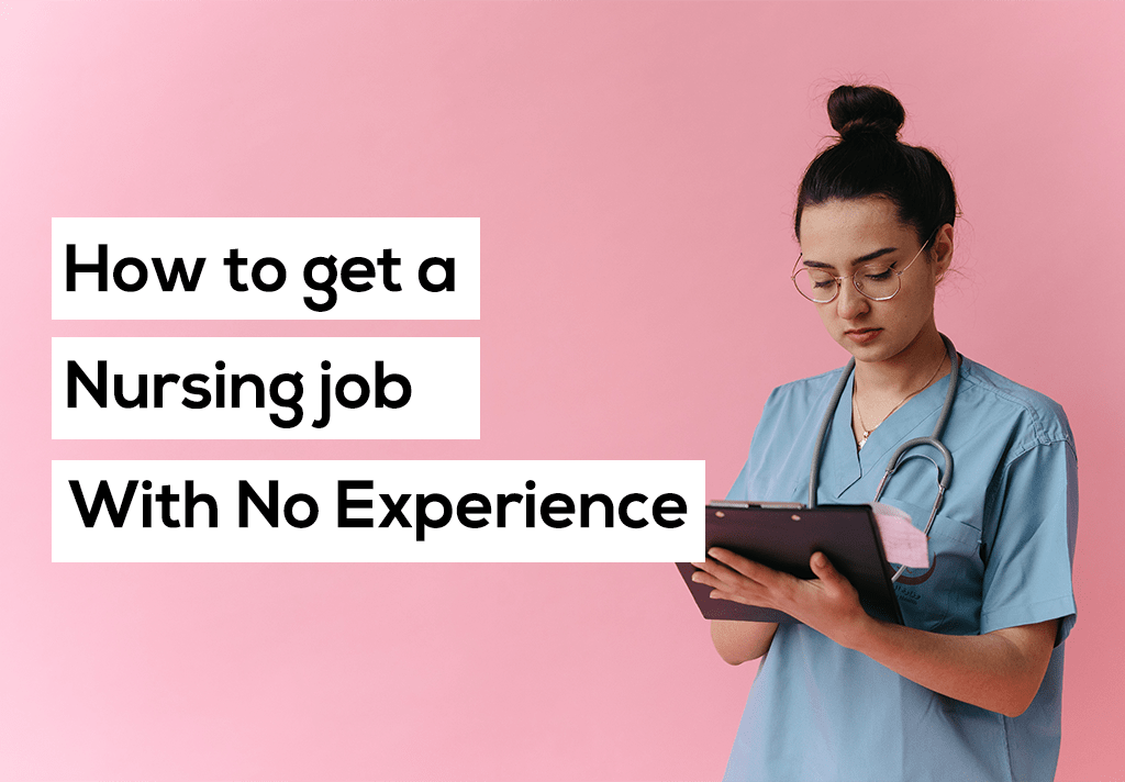 How to get a job in nursing with no experience