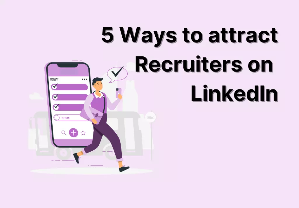  Ways to attract Recruiters on LinkedIn
