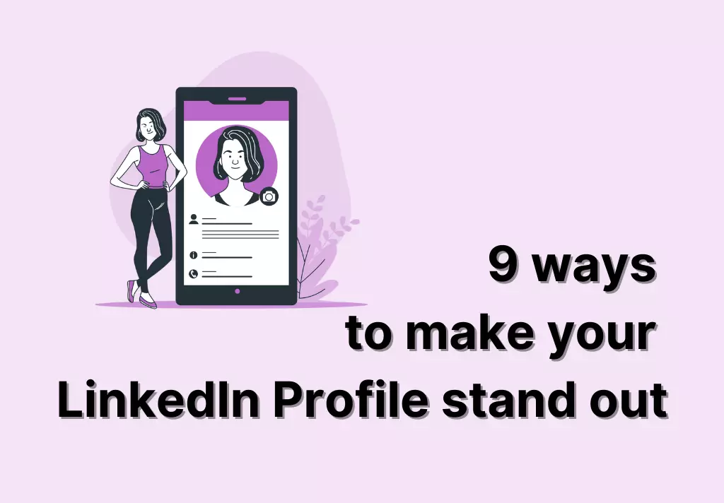 9 ways to make your LinkedIn Profile stand out