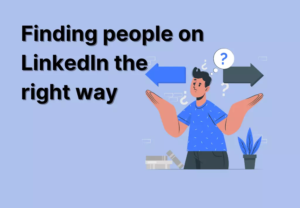 Finding people on LinkedIn the right way