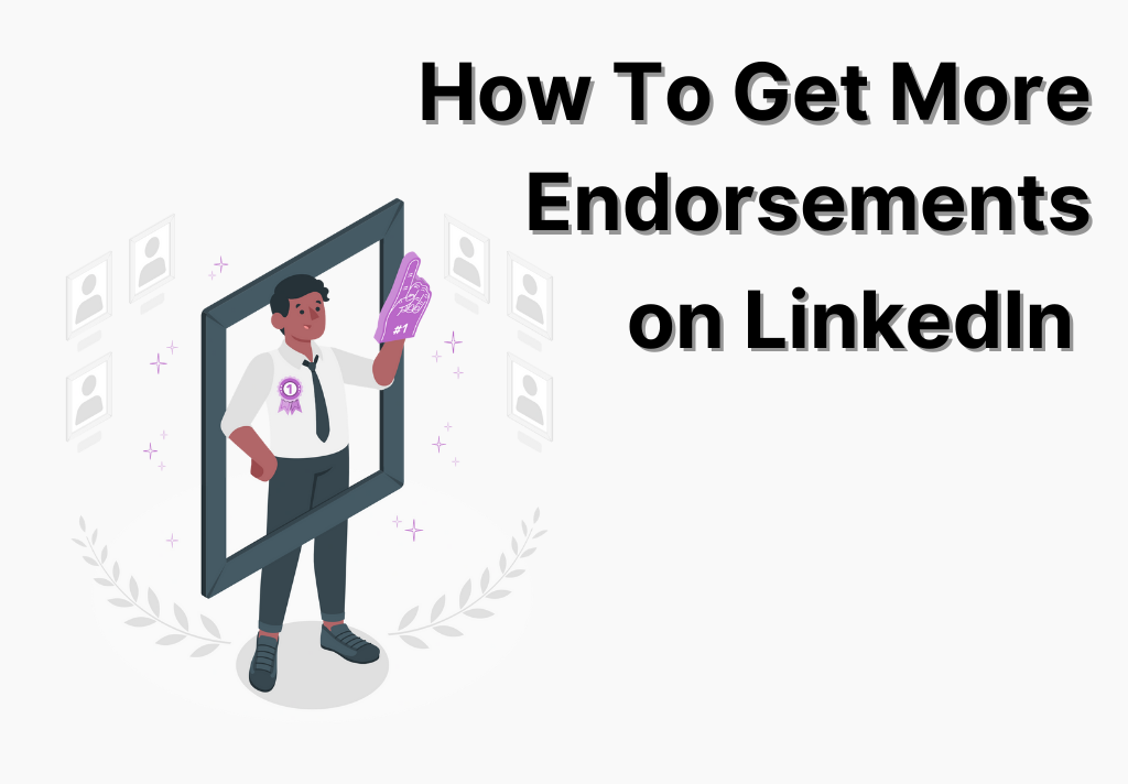 How To Get More Endorsements on LinkedIn