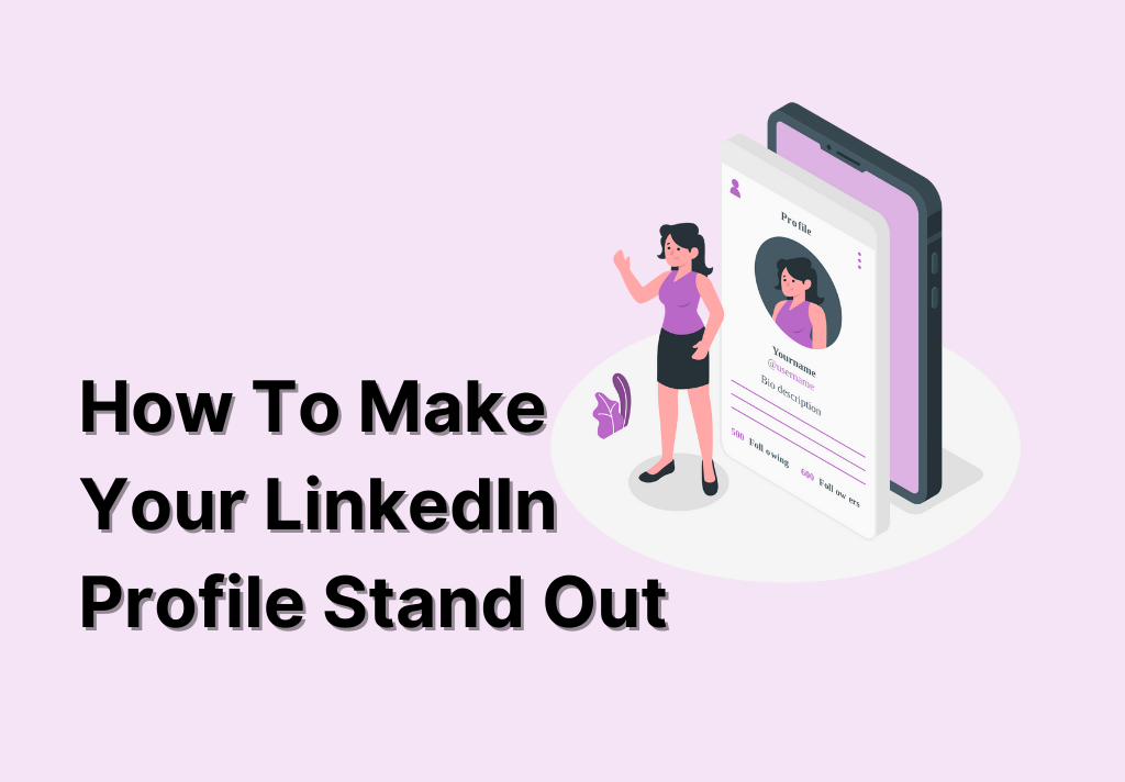 How To Make Your LinkedIn Profile Stand Out