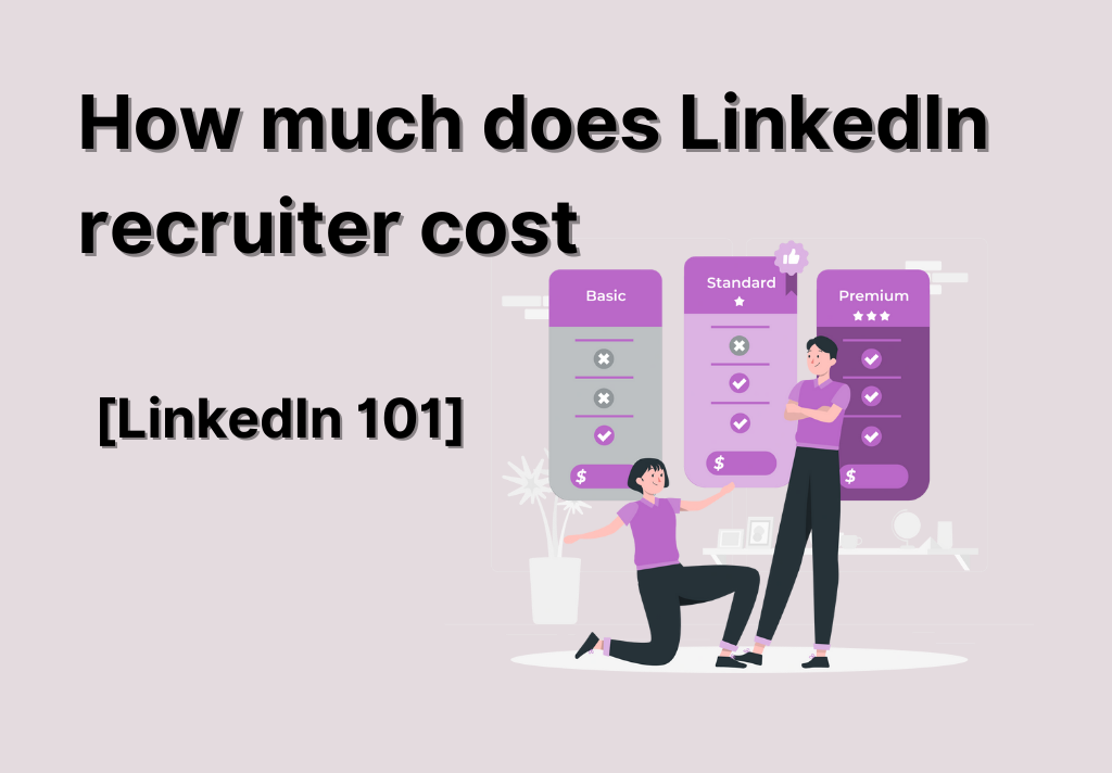 How much does LinkedIn recruiter cost (LinkedIn 101) Notam artwork
