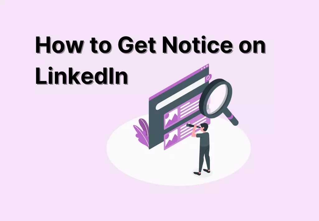How to Get Notice on LinkedIn