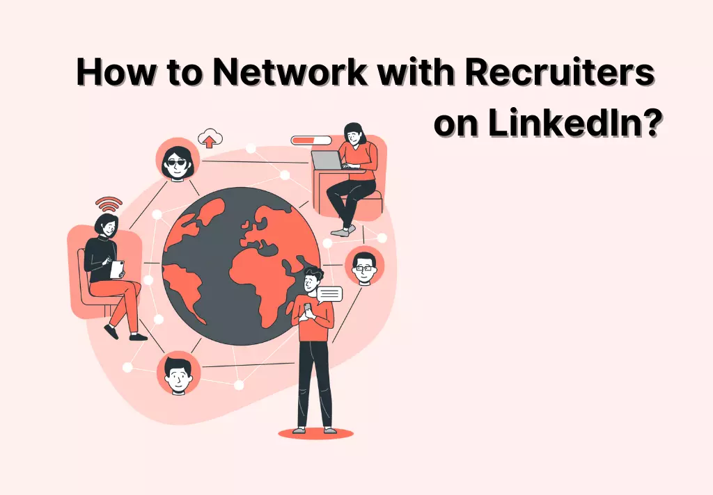 How to Network with Recruiters on LinkedIn?