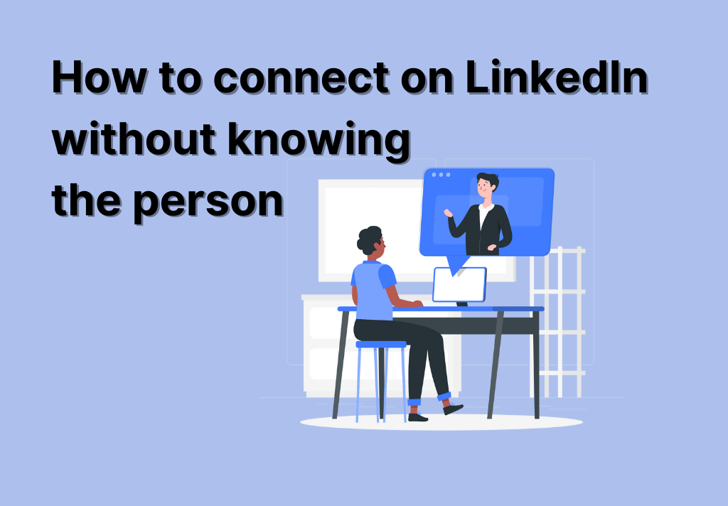 How to connect on LinkedIn without knowing the person