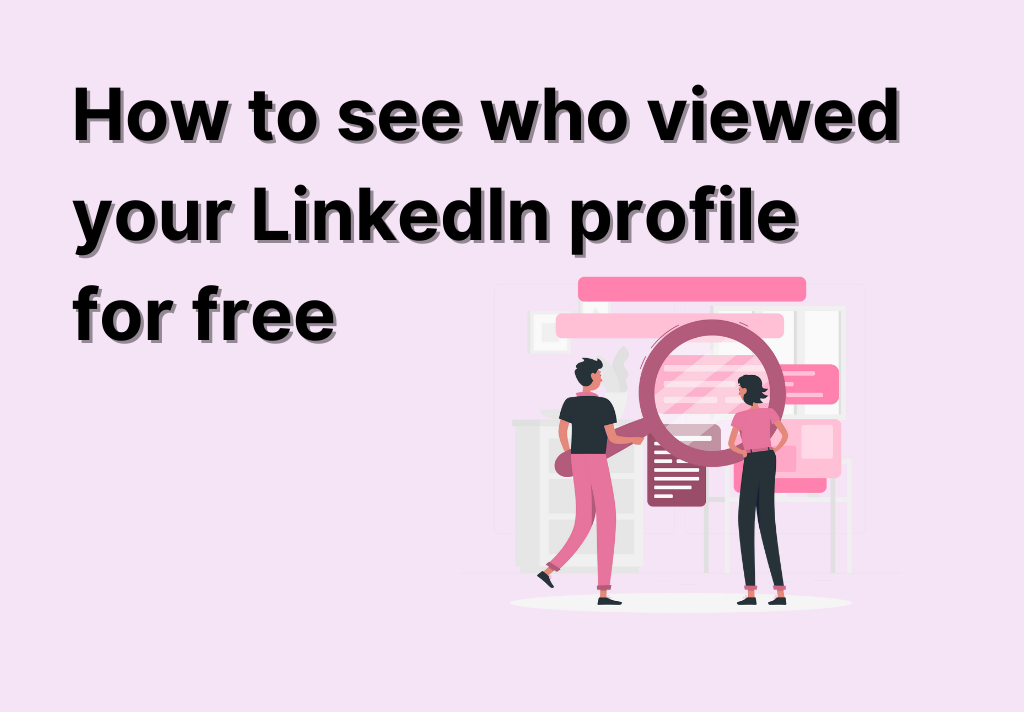 How to see who viewed your LinkedIn profile for free