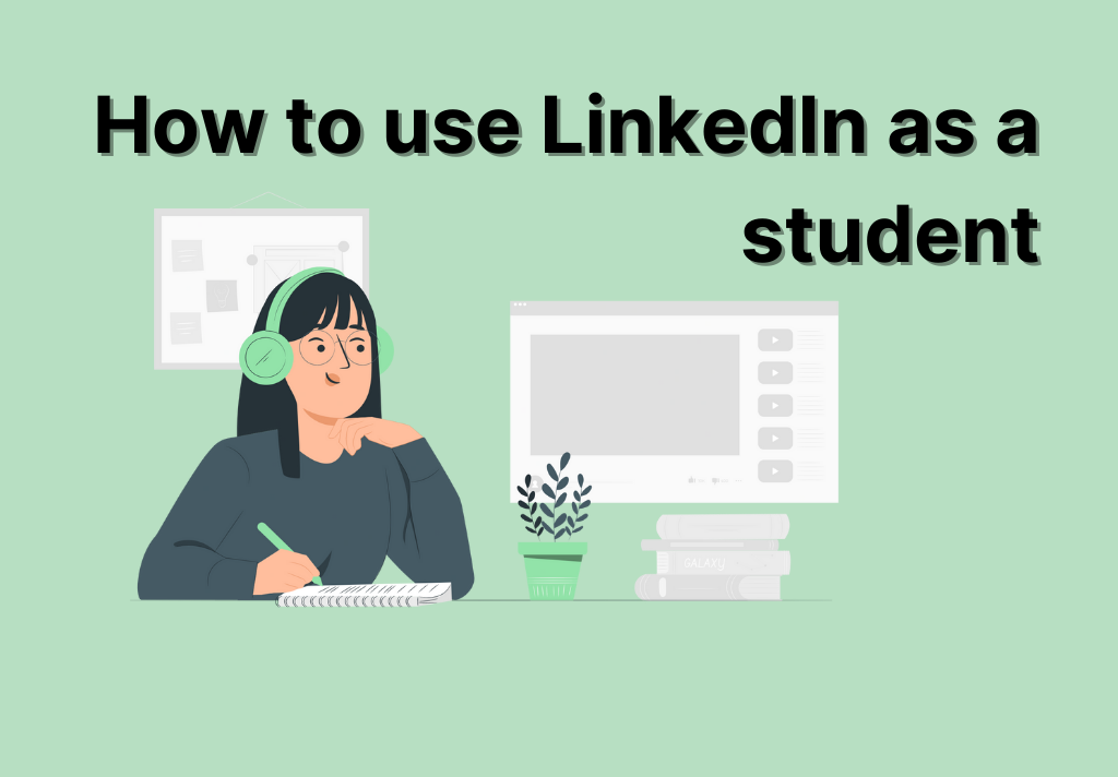 How to use LinkedIn as a student