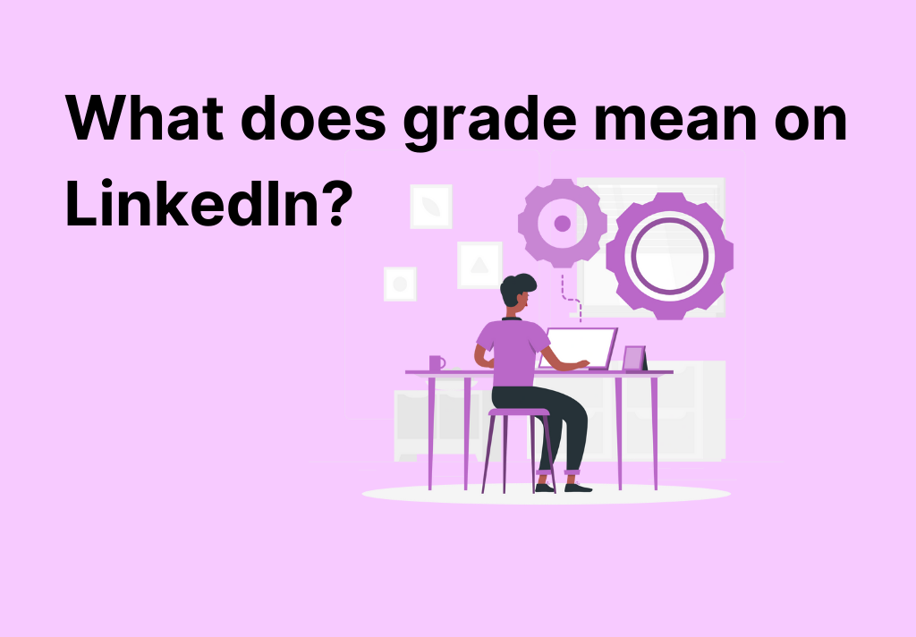 What does grade mean on LinkedIn