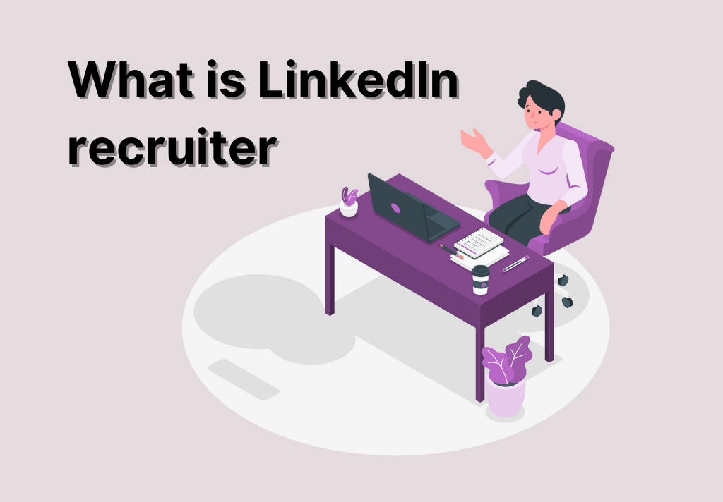 What is LinkedIn recruiter