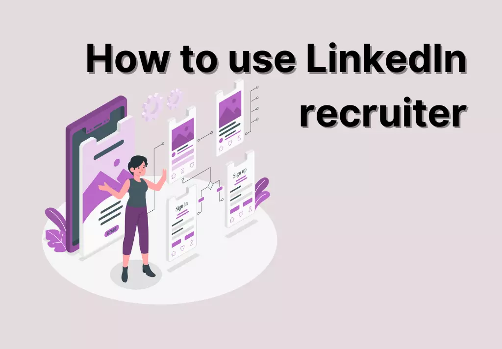 How to use LinkedIn recruiter