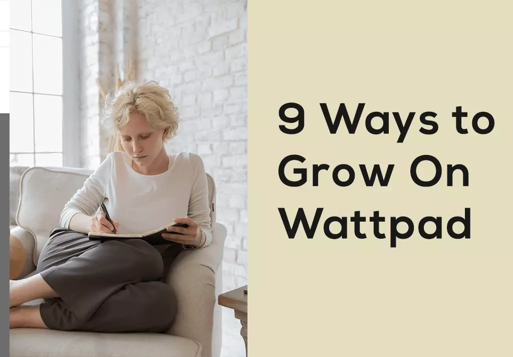 9 Ways to Grow On Wattpad