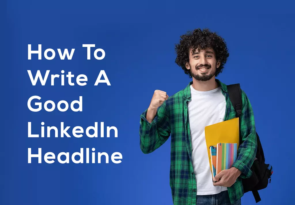 How To Write A Good LinkedIn Headline