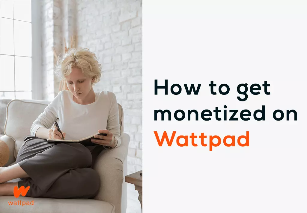 How to get monetized on Wattpad
