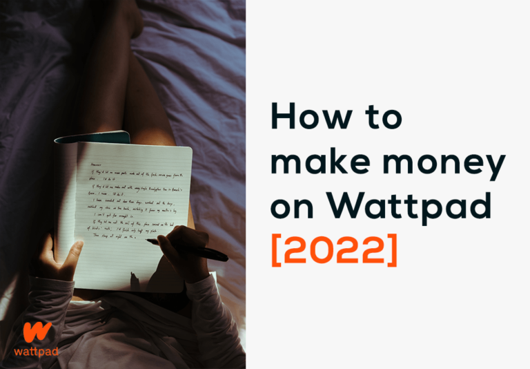 How To Make Money On Wattpad 2022