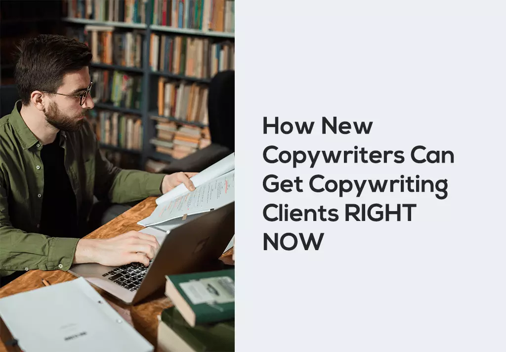 How New Copywriters Can Get Copywriting Clients RIGHT NOW