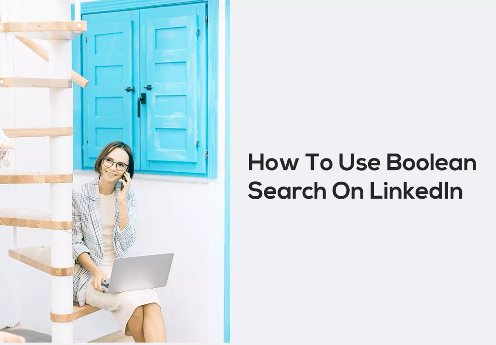 How To Use Boolean Search On LinkedIn
