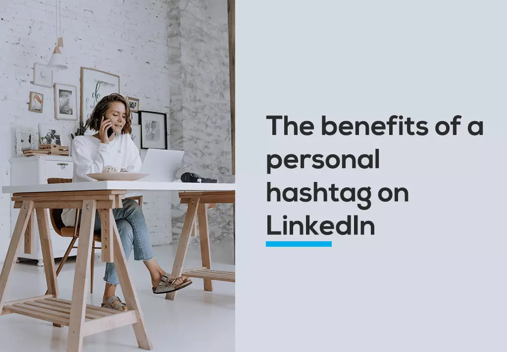 The benefits of a personal hashtag on LinkedIn
