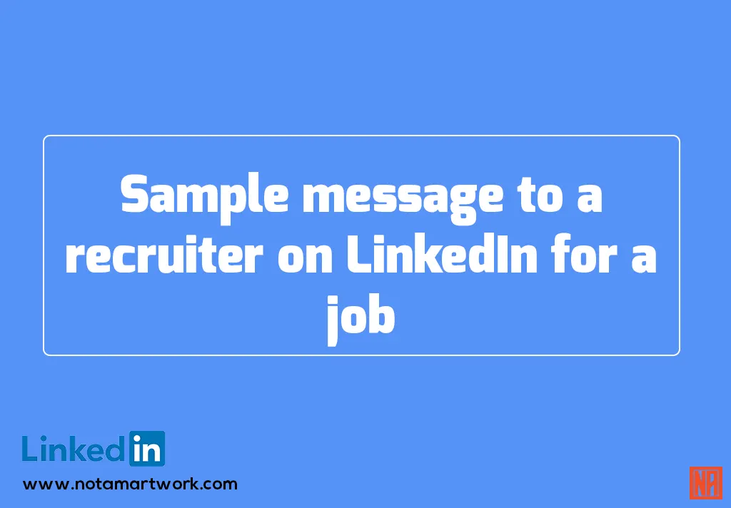 Sample message to a recruiter on LinkedIn for a job