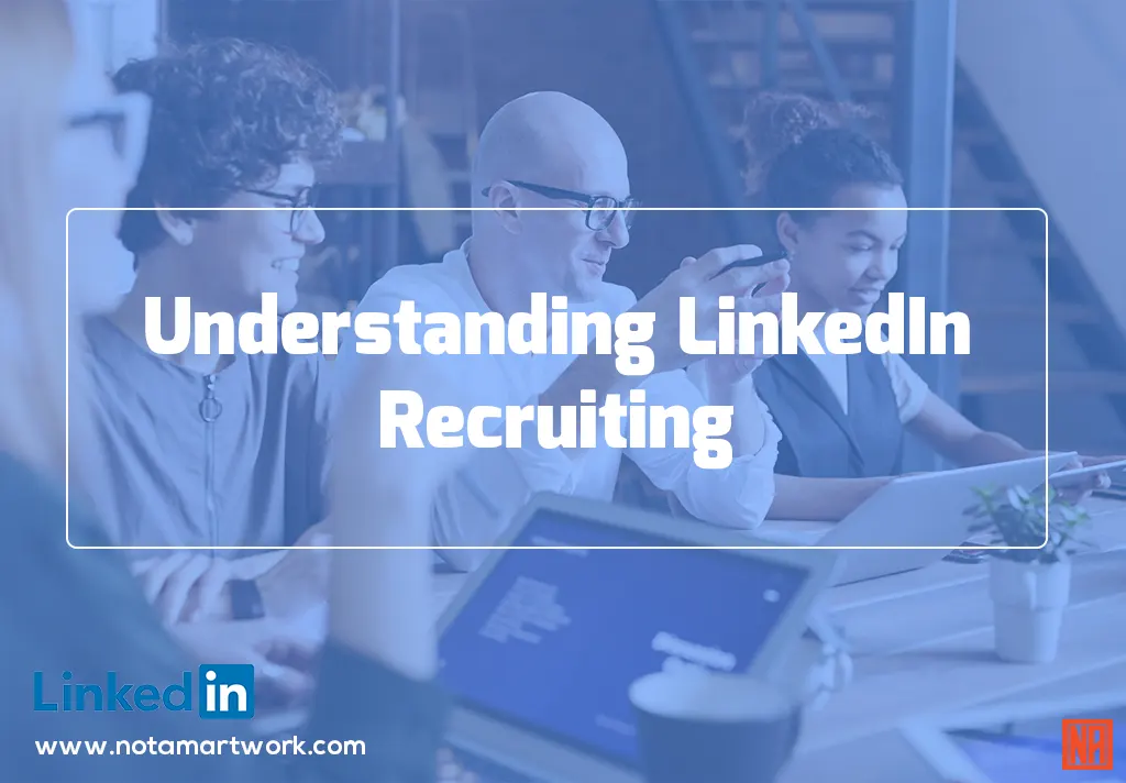 Understanding LinkedIn Recruiting