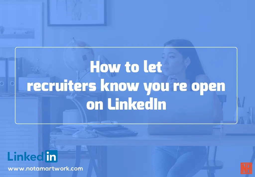 How to let recruiters know you re open on LinkedIn